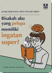 Image of Bisakah Aku yang Pelupa Memiliki Ingatan Super?