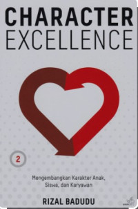 Image of Character Excellence: Mengembangkan Karakter Anak, Siswa, dan Karyawan