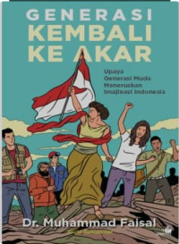 Image of Generasi Kembali ke Akar; Upaya Generasi Muda Meneruskan Imajinasi Indonesia