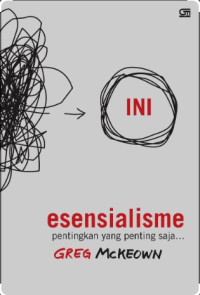 Image of Ini Esensialisme; Pentingkan yang penting saja