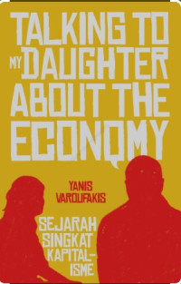Image of Talking to my Daughter about the Economy; Sejarah Singkat Kapitalisme