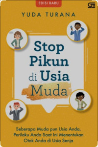 Image of Stop Pikun di Usia Muda; Seberapa muda pun Usia Anda, Perilaku Anda saat ini Menentukan Otak Anda di Usia Senja
