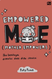 Image of Empowered Me (Mother Empowers); ibu Berdaya dimulai dari Diri Sendiri