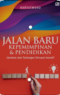 Image of Jalan Baru Kepemimpinan dan Pendidikan; Jawaban atas Tantangan Disrupsi-Inovatif