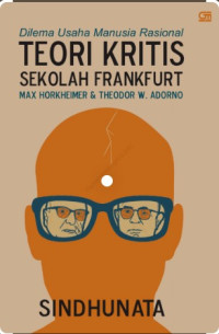 Image of Dilema Usaha Manusia Rasional Teori Kritis Sekolah Frankfurt Max Horkheimer dan Theodor W Adorno