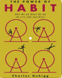 Image of The Power of Habit: Why We Do What We Do in Life and Business