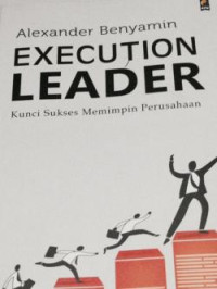 Image of Execution Leader: Kunci Sukses Memimpin Perusahaan