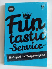 Image of funtastic serivice melayani itu menyenangkan