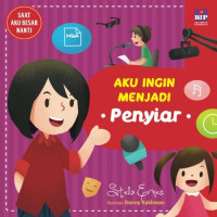 Image of Saat Aku Besar Nanti: Aku Ingin Menjadi Penyiar.