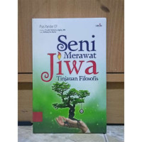 Image of Seni Merawat Jiwa tinjauan filosofis