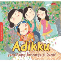 Image of Seri Aku dan Keluargaku: Adikku yang Paling Berharga di Dunia.