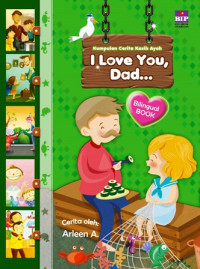 Image of kumpulan cerita kasih ayah : I Love you, Dad